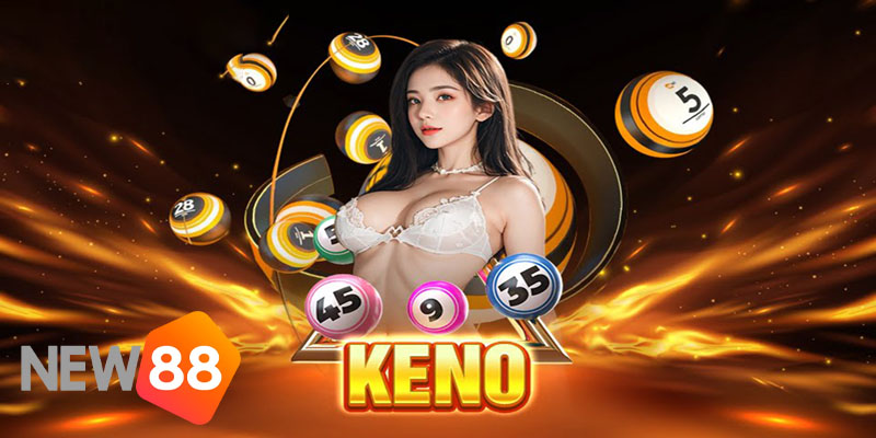 Keno New88 - Trải Nghiệm Chơi Xổ Số Không Giới Hạn Mọi Lúc!